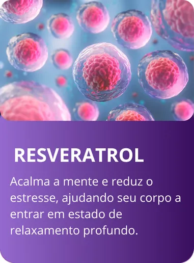 Resveratrol - ingrediente Rosa do Sono